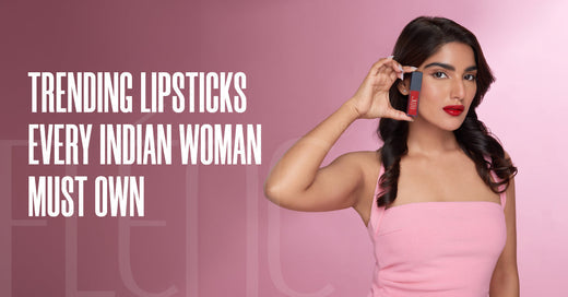 Trending Lipsticks Every Indian Woman Must Own