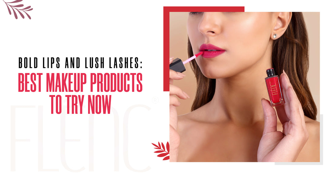 Bold Lips and Lush Lashes: Best Makeup Products to Try Now
